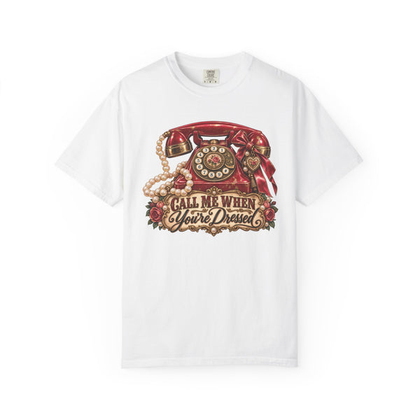 Call Me When You're Dressed Vintage Telephone Graphic Tee – Comfort Colors®