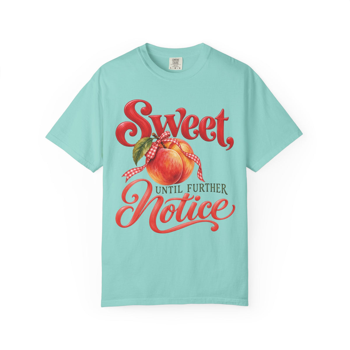 Sweet Until Further Notice Peach Graphic Tee | Comfort Colors®