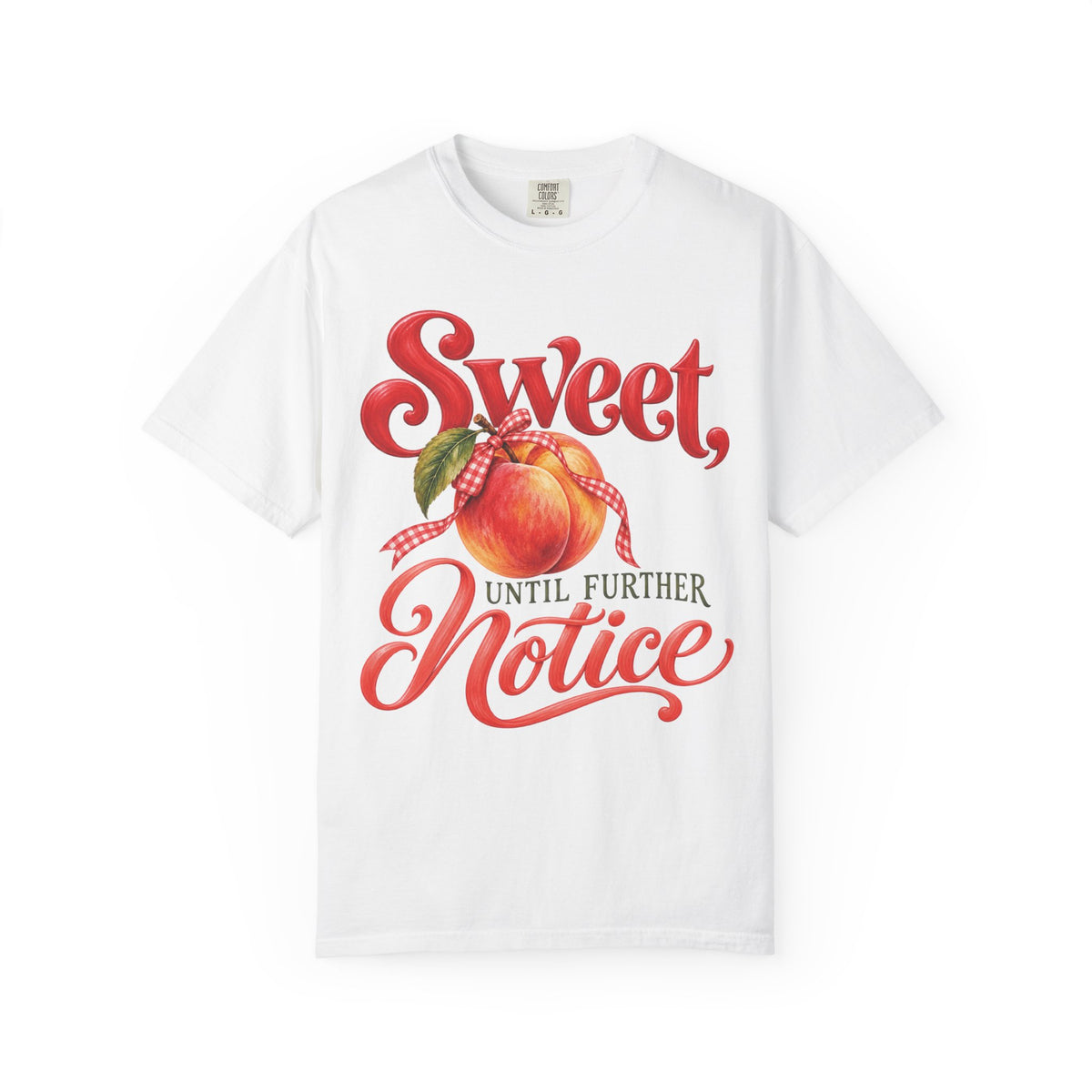 Sweet Until Further Notice Peach Graphic Tee | Comfort Colors®