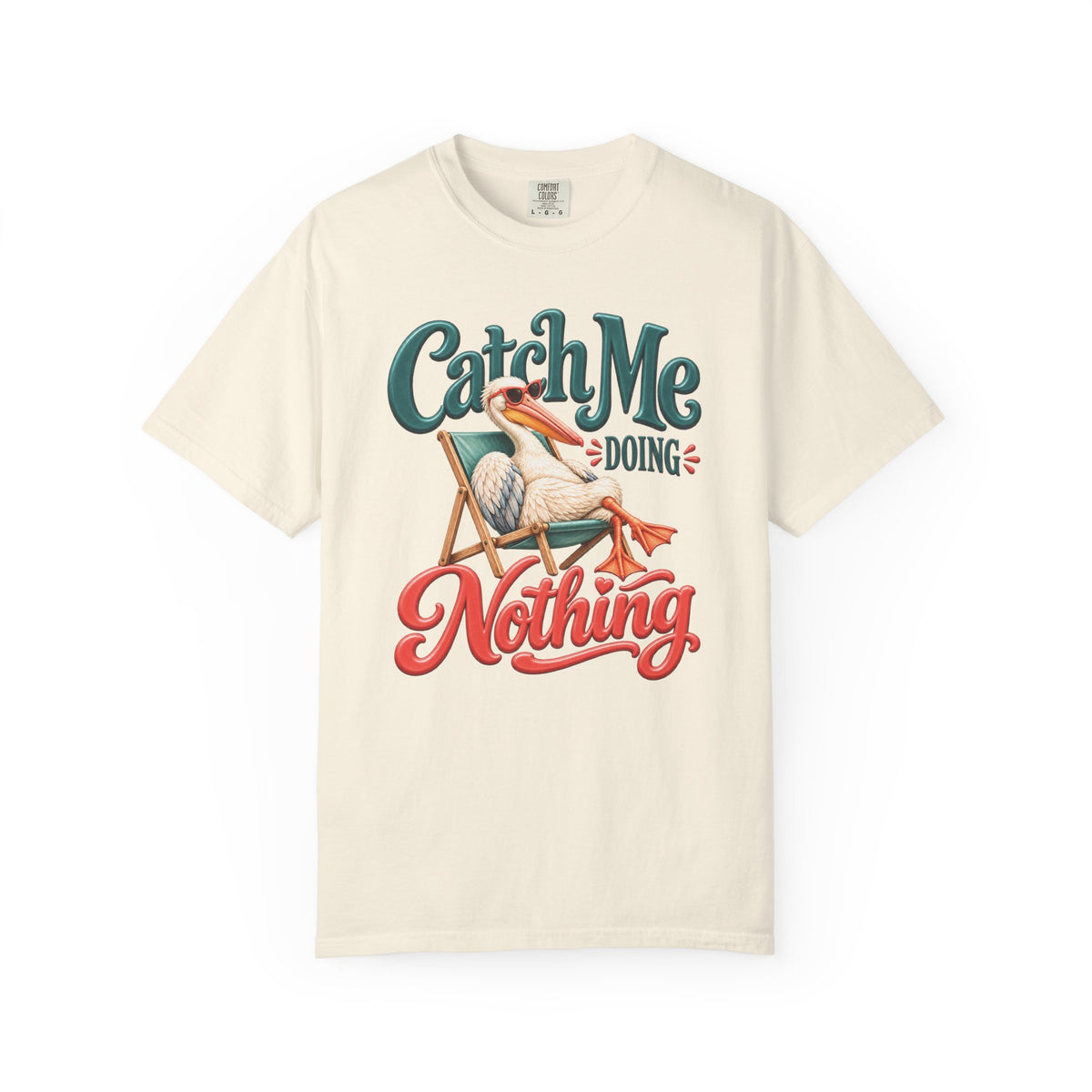 Catch Me Doing Nothing Pelican | Graphic Tee | Comfort Colors®